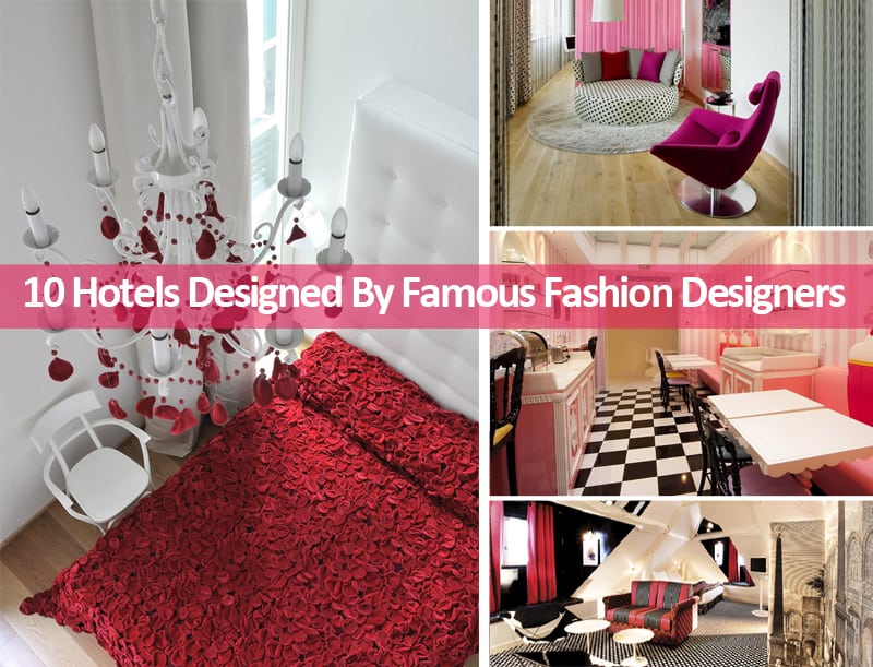 10 Hotels Designed By Famous Fashion Designers DesignRulz.com